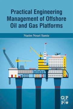 Practical Engineering Management of Offshore Oil and Gas Platforms (eBook, ePUB) - Samie, Naeim Nouri
