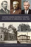 United States District Courts and Judges of Arkansas, 1836-1960 (eBook, ePUB)