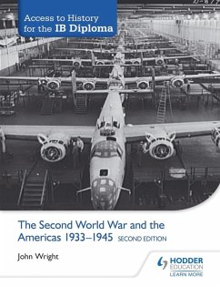 Access to History for the IB Diploma: The Second World War and the Americas 1933-1945 Second Edition (eBook, ePUB) - Wright, John
