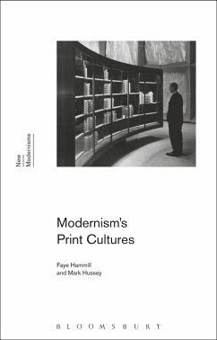 Modernism's Print Cultures (eBook, ePUB) - Hammill, Faye; Hussey, Mark