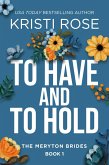 To Have and To Hold: The Meryton Brides (A Modern Pride and Prejudice Retelling, #1) (eBook, ePUB)