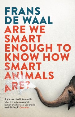 Are We Smart Enough to Know How Smart Animals Are? (eBook, ePUB) - Waal, Frans De