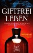 Giftfrei leben (eBook, ePUB) - Bild 1