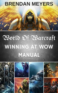 Cover World Of Warcraft: Winning At W.O.W. Manual (eBook, ePUB)