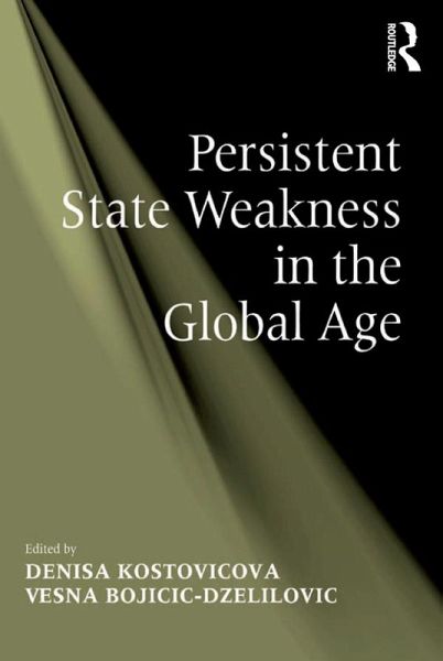 Persistent State Weakness in the Global Age (eBook, ePUB) Persistent State Weakness in the Global Age (eBook, ePUB)