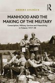 Manhood and the Making of the Military (eBook, PDF) Manhood and the Making of the Military (eBook, PDF)