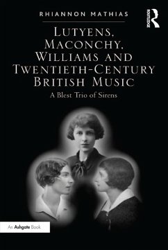 Lutyens, Maconchy, Williams and Twentieth-Century British Music (eBook, PDF) - Mathias, Rhiannon