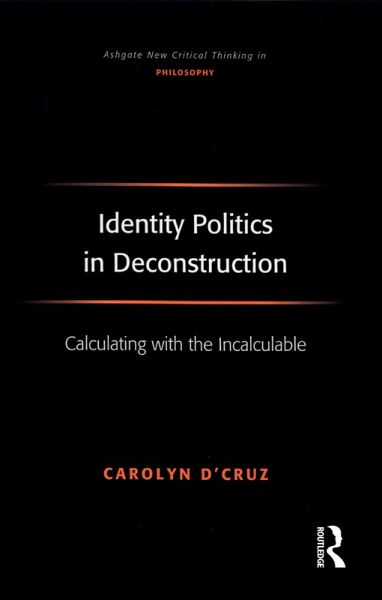Identity Politics in Deconstruction (eBook, PDF) Identity Politics in Deconstruction (eBook, PDF)