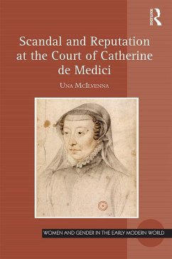 Cover Scandal and Reputation at the Court of Catherine de Medici (eBook, PDF)
