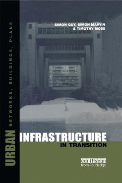 Urban Infrastructure in Transition (eBook, PDF) - Moss, Timothy; Marvin, Simon