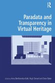 Paradata and Transparency in Virtual Heritage (eBook, ePUB)
