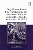 Early Modern Jesuits between Obedience and Conscience during the Generalate of Claudio Acquaviva (1581-1615) (eBook, PDF)