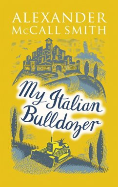 My Italian Bulldozer (eBook, ePUB) - McCall Smith, Alexander
