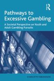 Pathways to Excessive Gambling (eBook, ePUB)