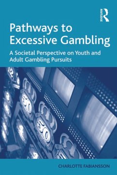 Pathways to Excessive Gambling (eBook, ePUB) - Fabiansson, Charlotte