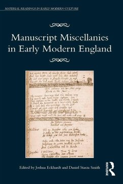 Manuscript Miscellanies in Early Modern England (eBook, ePUB) - Eckhardt, Joshua; Smith, Daniel Starza