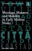 Marriage, Manners and Mobility in Early Modern Venice (eBook, ePUB)