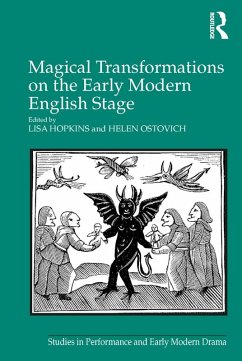 Magical Transformations on the Early Modern English Stage (eBook, PDF) - Hopkins, Lisa; Ostovich, Helen