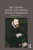 Epic, Epitome, and the Early Modern Historical Imagination (eBook, ePUB)