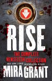Rise - The Complete Newsflesh Collection (eBook, ePUB) Rise - The Complete Newsflesh Collection (eBook, ePUB)