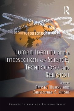 Human Identity at the Intersection of Science, Technology and Religion (eBook, ePUB) - Knight, Christopher C.