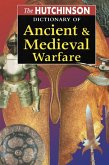 The Hutchinson Dictionary of Ancient and Medieval Warfare (eBook, PDF) The Hutchinson Dictionary of Ancient and Medieval Warfare (eBook, PDF)