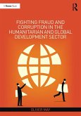 Fighting Fraud and Corruption in the Humanitarian and Global Development Sector (eBook, PDF)