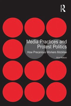 Media Practices and Protest Politics (eBook, ePUB) - Mattoni, Alice