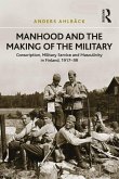 Manhood and the Making of the Military (eBook, ePUB)