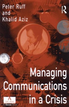 Managing Communications in a Crisis (eBook, PDF) - Ruff, Peter; Aziz, Khalid