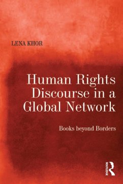 Human Rights Discourse in a Global Network (eBook, ePUB) - Khor, Lena