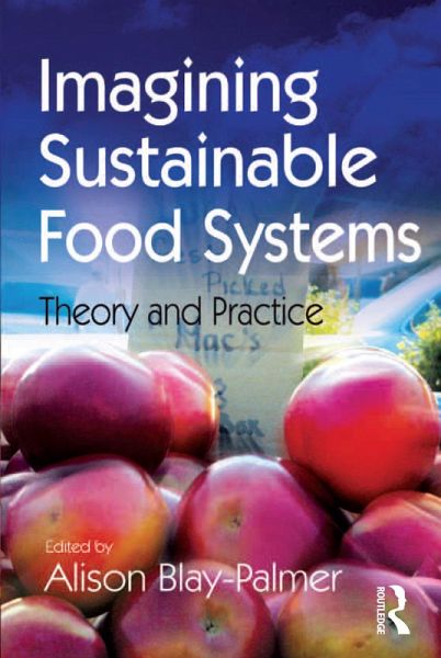 Imagining Sustainable Food Systems (eBook, PDF) Imagining Sustainable Food Systems (eBook, PDF)