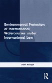 Environmental Protection of International Watercourses under International Law (eBook, PDF) Environmental Protection of International Watercourses under International Law (eBook, PDF)