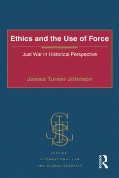 Ethics and the Use of Force (eBook, ePUB) - Johnson, James Turner