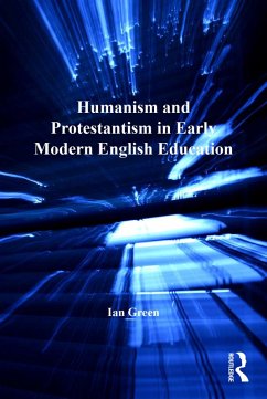 Cover Humanism and Protestantism in Early Modern English Education (eBook, ePUB)