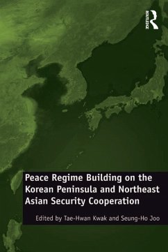 Cover Peace Regime Building on the Korean Peninsula and Northeast Asian Security Cooperation (eBook, ePUB)