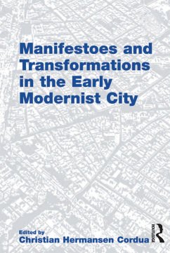 Manifestoes and Transformations in the Early Modernist City (eBook, PDF) - Cordua, Christian Hermansen