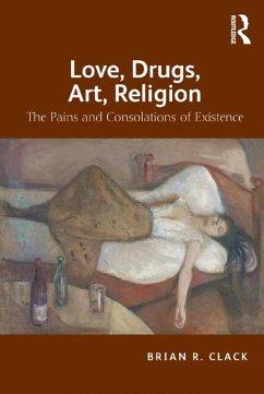 Love, Drugs, Art, Religion (eBook, ePUB) - Clack, Brian R.