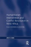 Humanitarian Intervention and Conflict Resolution in West Africa (eBook, ePUB)