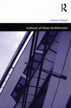 Cultures of Glass Architecture (eBook, ePUB) - Elkadi, Hisham