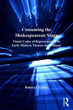 Costuming the Shakespearean Stage (eBook, PDF) - Lublin, Robert I.