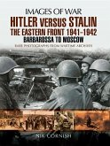 Hitler versus Stalin: The Eastern Front 1941 - 1942 (eBook, ePUB)