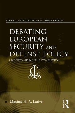 Debating European Security and Defense Policy (eBook, ePUB) - Larivé, Maxime H. A.