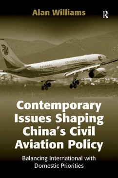 Contemporary Issues Shaping China's Civil Aviation Policy (eBook, PDF) - Williams, Alan