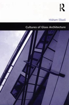 Cultures of Glass Architecture (eBook, PDF) - Elkadi, Hisham