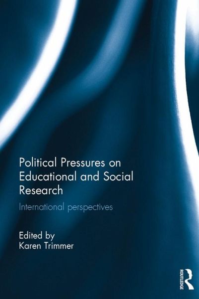 Political Pressures on Educational and Social Research (eBook, ePUB) Political Pressures on Educational and Social Research (eBook, ePUB)