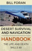 Desert Survival & Navigation Handbook. The Life And Death Skills 101 (eBook, ePUB)