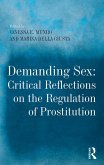 Demanding Sex: Critical Reflections on the Regulation of Prostitution (eBook, ePUB)