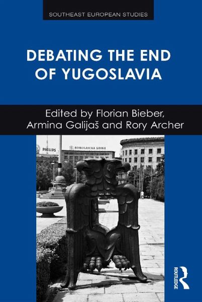 Debating the End of Yugoslavia (eBook, PDF) Debating the End of Yugoslavia (eBook, PDF)