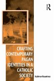 Crafting Contemporary Pagan Identities in a Catholic Society (eBook, ePUB)